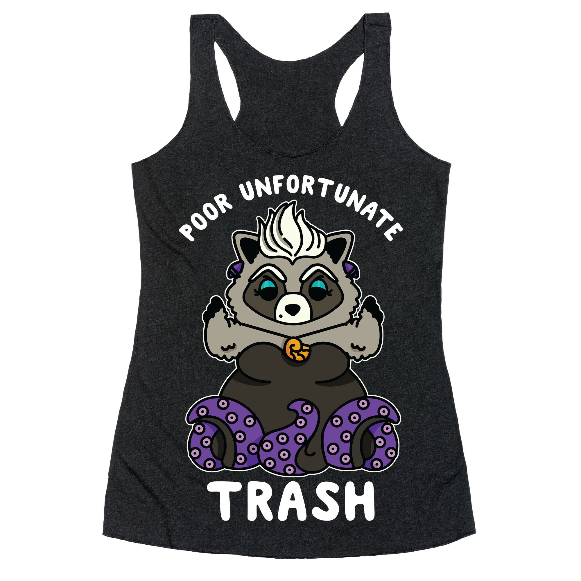 Poor Unfortunate Trash Raccoon  Racerback Tank